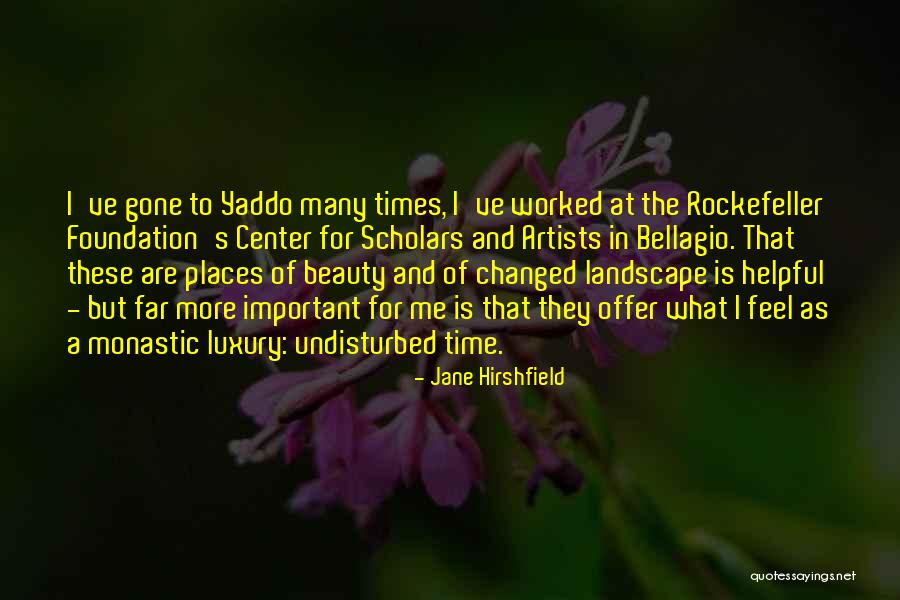 Landscape Artists Quotes By Jane Hirshfield