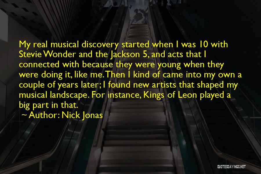 Landscape Artists Quotes By Nick Jonas
