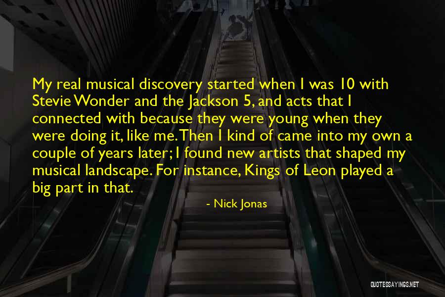 Landscape Artists Quotes By Nick Jonas