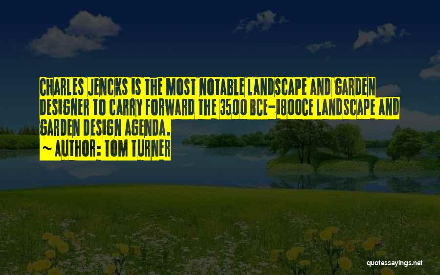 Landscape Design Quotes By Tom Turner