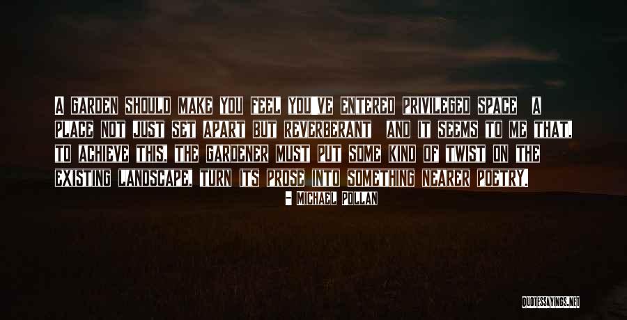 Landscape Gardener Quotes By Michael Pollan Landscape Gardener Quotes By Michael Pollan