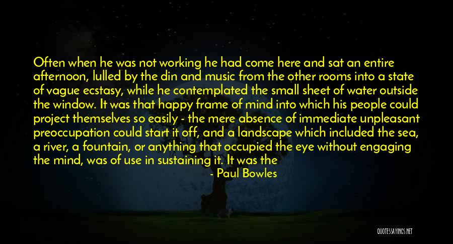 Landscape Of Mind Quotes By Paul Bowles Landscape Of Mind Quotes By Paul Bowles