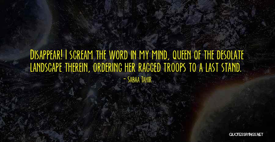Landscape Of Mind Quotes By Sabaa Tahir Landscape Of Mind Quotes By Sabaa Tahir