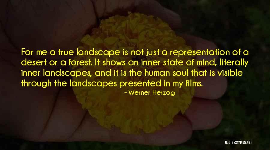 Landscape Of Mind Quotes By Werner Herzog Landscape Of Mind Quotes By Werner Herzog