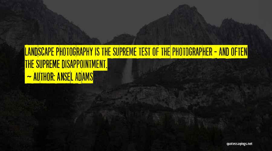 Landscape Photography Quotes By Ansel Adams