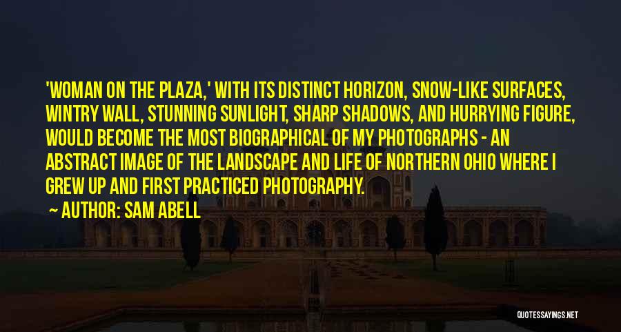 Landscape Photography Quotes By Sam Abell