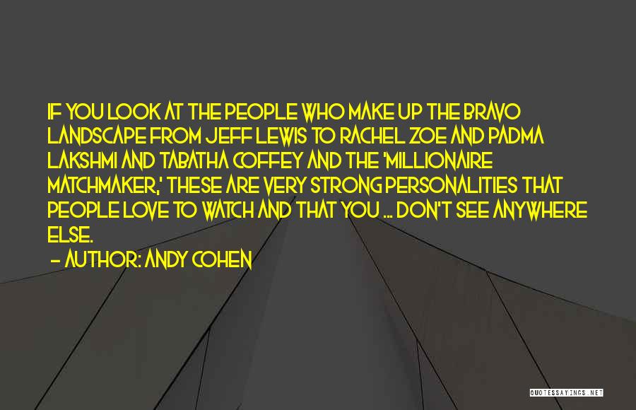 Landscape Quotes By Andy Cohen