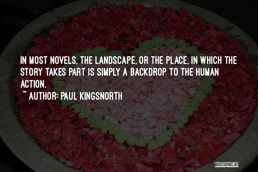 Landscape Quotes By Paul Kingsnorth