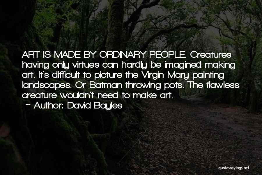 Landscapes Quotes By David Bayles