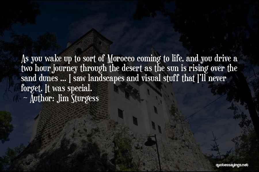 Landscapes Quotes By Jim Sturgess