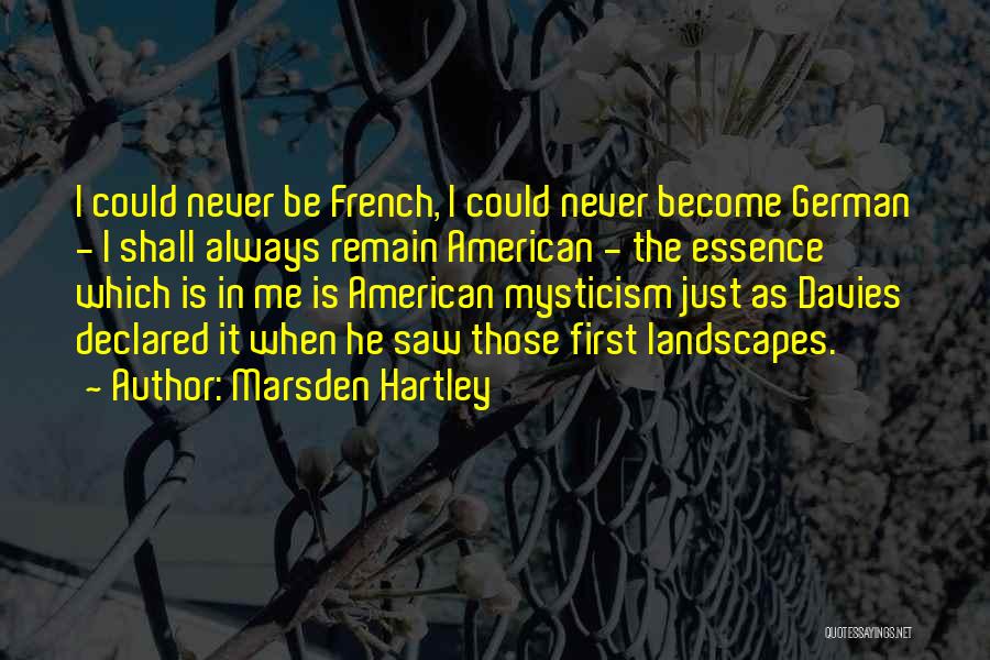 Landscapes Quotes By Marsden Hartley