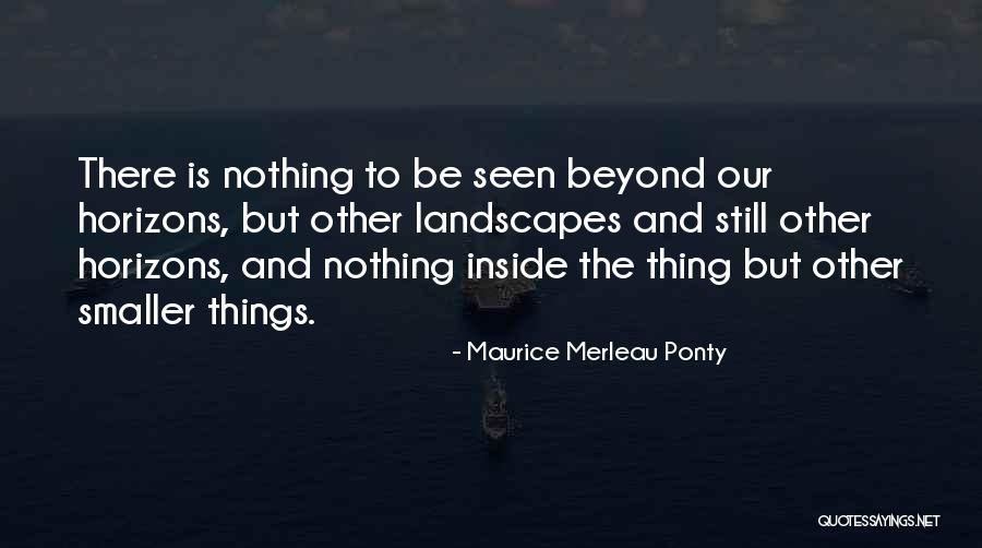 Landscapes Quotes By Maurice Merleau Ponty