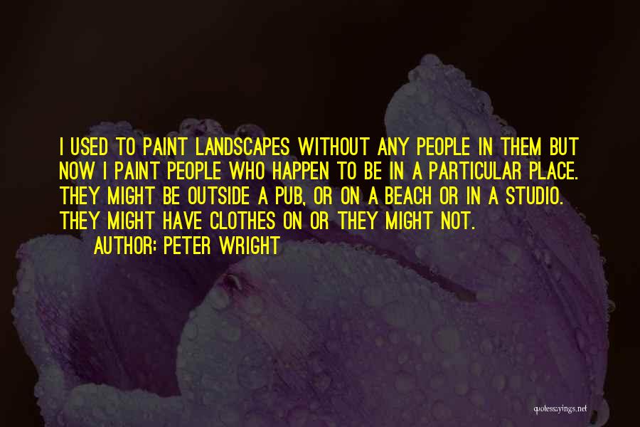 Landscapes Quotes By Peter Wright