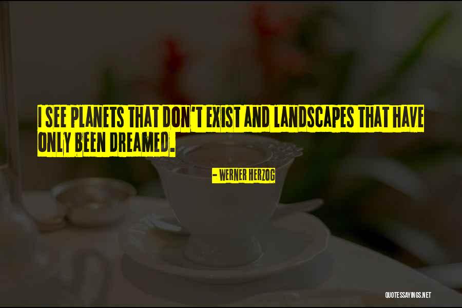 Landscapes Quotes By Werner Herzog