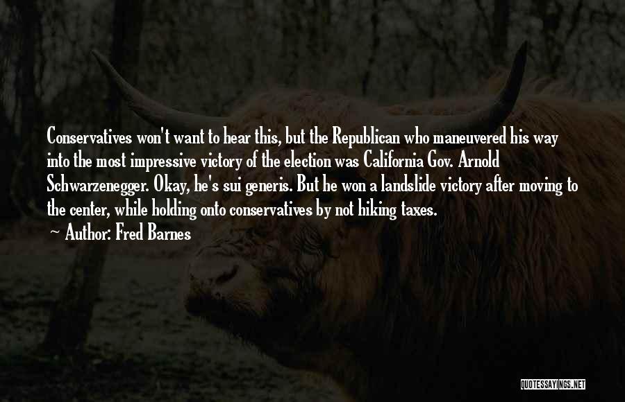 Landslide Quotes By Fred Barnes