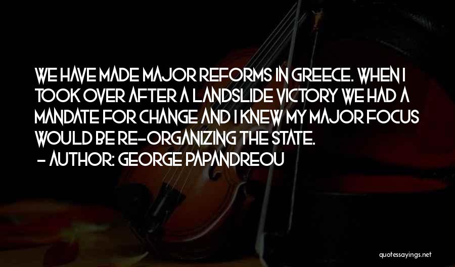 Landslide Quotes By George Papandreou