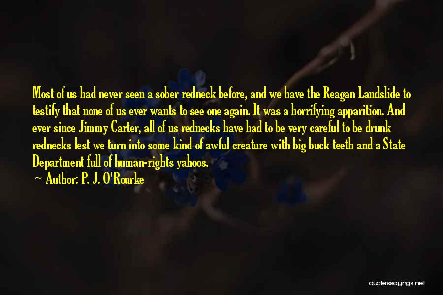 Landslide Quotes By P. J. O'Rourke