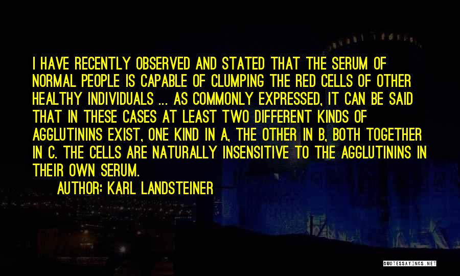 Landsteiner Quotes By Karl Landsteiner