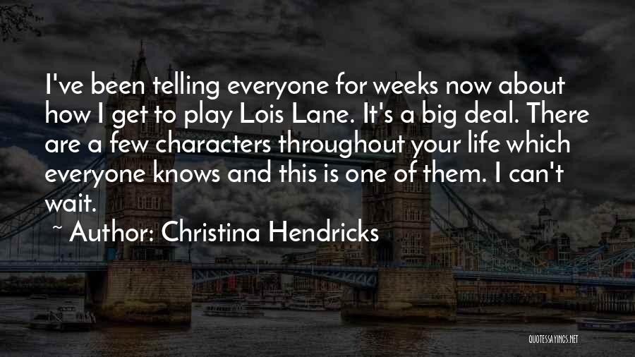 Lane Quotes By Christina Hendricks