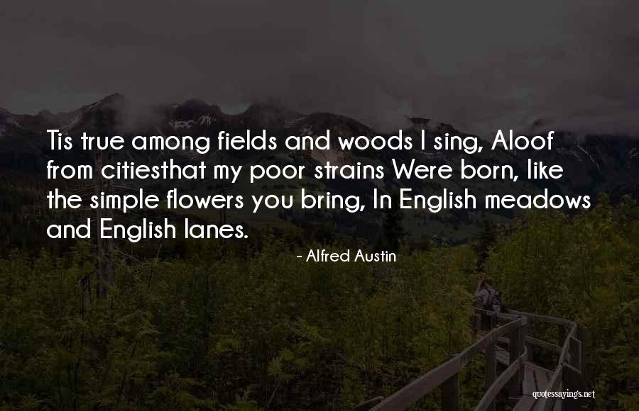 Lanes Quotes By Alfred Austin Lanes Quotes By Alfred Austin