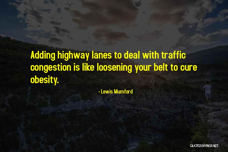 Lanes Quotes By Lewis Mumford