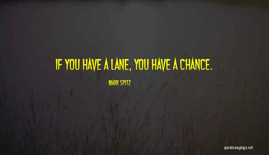 Lanes Quotes By Mark Spitz