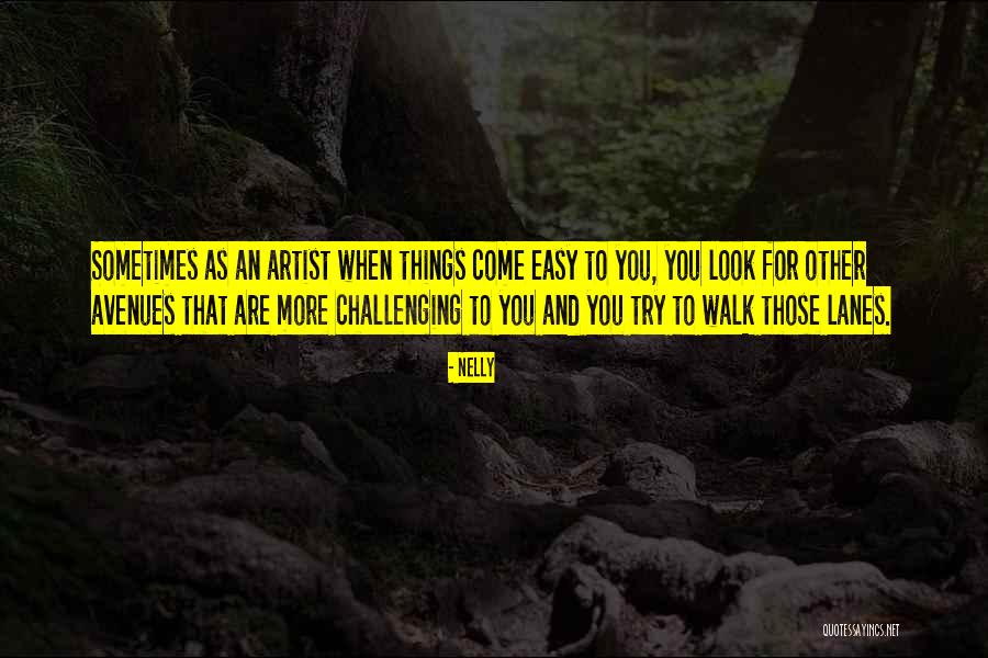 Lanes Quotes By Nelly Lanes Quotes By Nelly