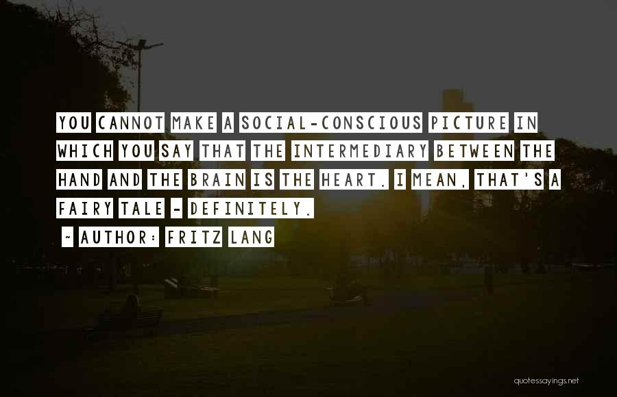 Lang Quotes By Fritz Lang