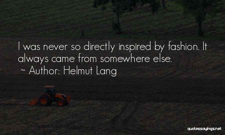 Lang Quotes By Helmut Lang