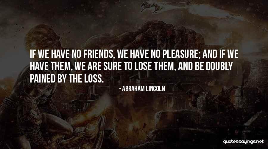 Langdales Estate Quotes By Abraham Lincoln Langdales Estate Quotes By Abraham Lincoln