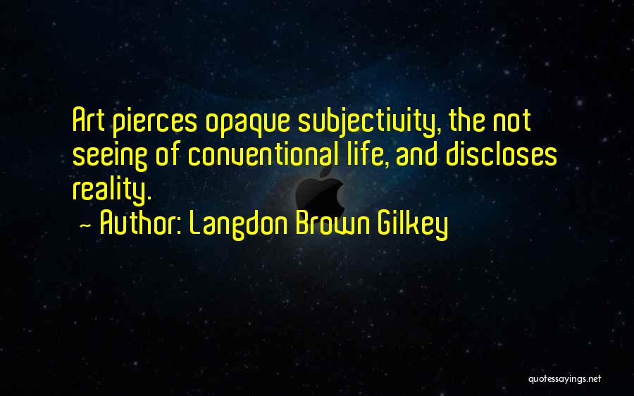 Langdon Brown Gilkey Quotes 252119