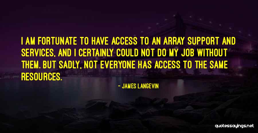 Langelier Company Quotes By James Langevin Langelier Company Quotes By James Langevin