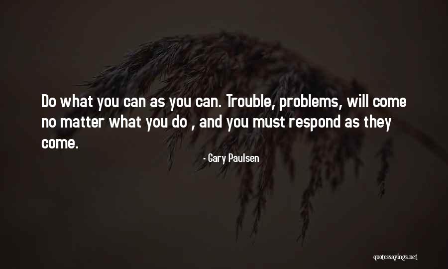 Langeweile Gesicht Quotes By Gary Paulsen Langeweile Gesicht Quotes By Gary Paulsen