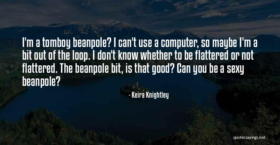 Langeweile Spiele Quotes By Keira Knightley Langeweile Spiele Quotes By Keira Knightley