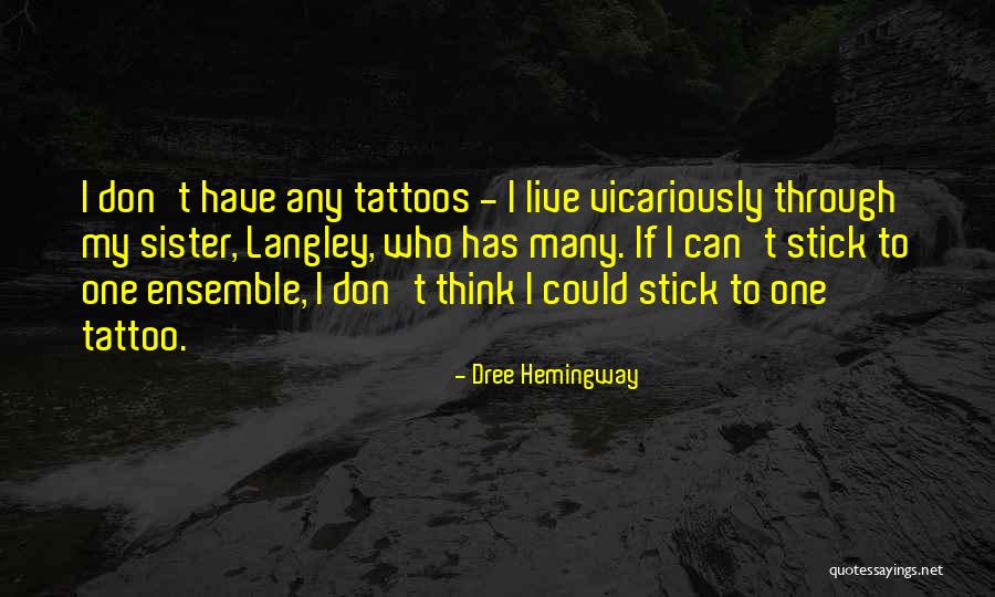 Langley Quotes By Dree Hemingway Langley Quotes By Dree Hemingway