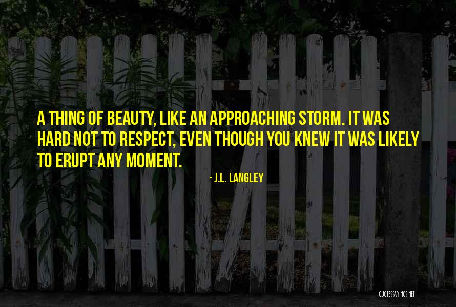Langley Quotes By J.L. Langley Langley Quotes By J.L. Langley
