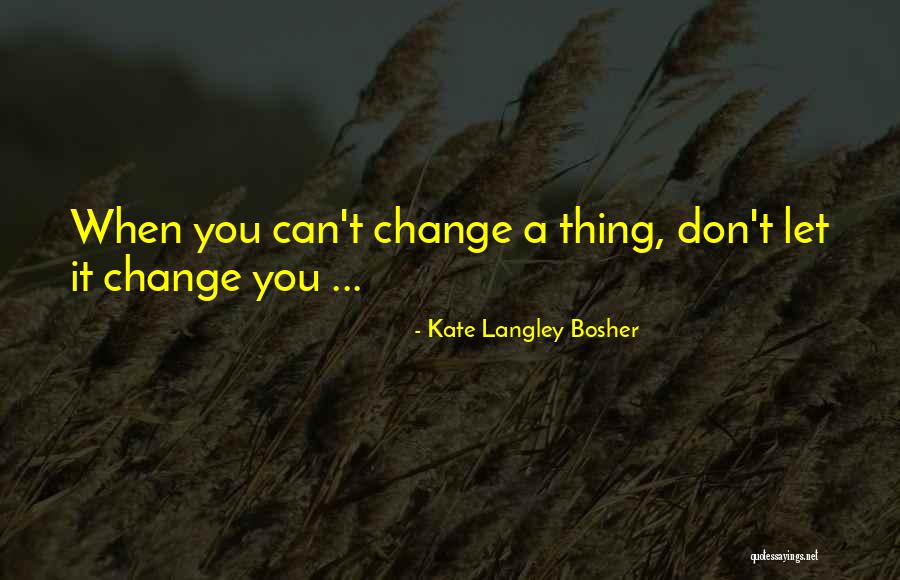 Langley Quotes By Kate Langley Bosher Langley Quotes By Kate Langley Bosher