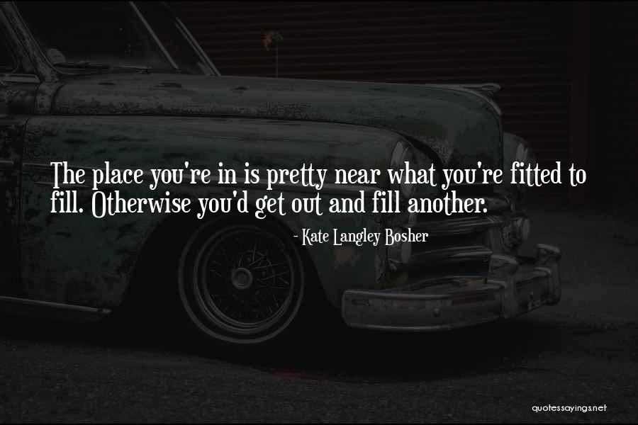 Langley Quotes By Kate Langley Bosher Langley Quotes By Kate Langley Bosher
