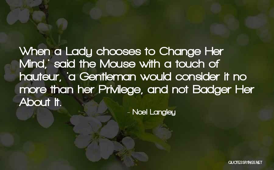 Langley Quotes By Noel Langley Langley Quotes By Noel Langley