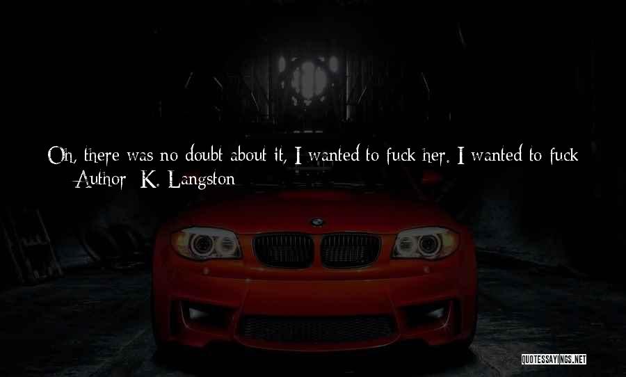 Langston Quotes By K. Langston