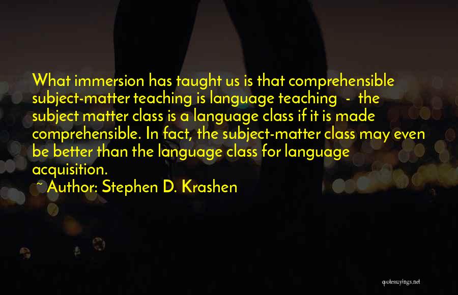 Language Acquisition Quotes By Stephen D. Krashen