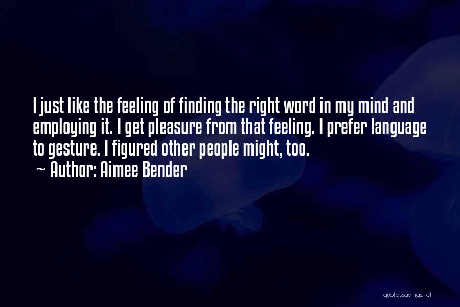 Language And Communication Quotes By Aimee Bender