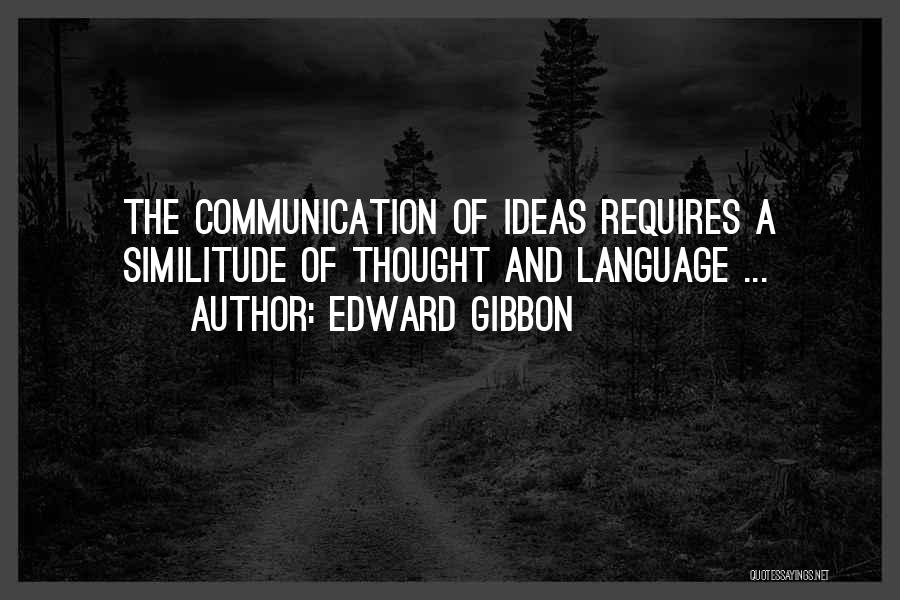 Language And Communication Quotes By Edward Gibbon