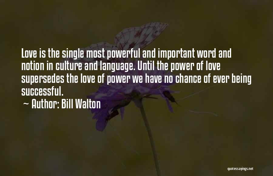 Language And Culture Quotes By Bill Walton