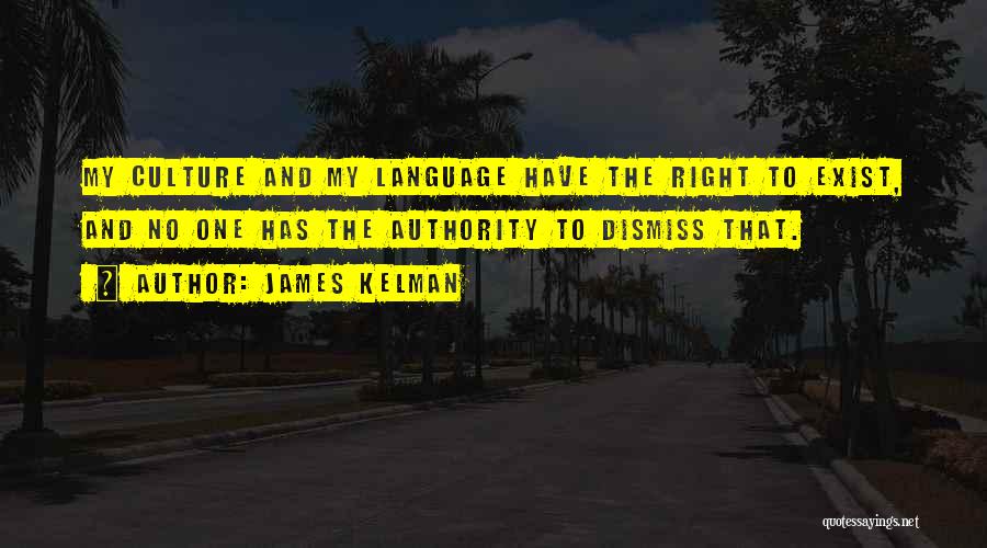 Language And Culture Quotes By James Kelman