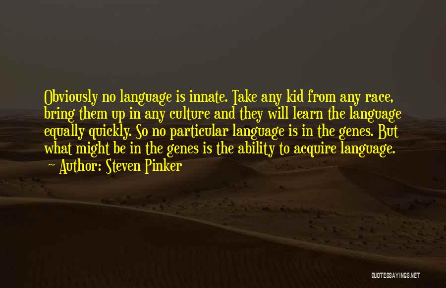 Language And Culture Quotes By Steven Pinker