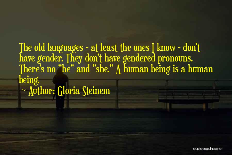 Language And Gender Quotes By Gloria Steinem