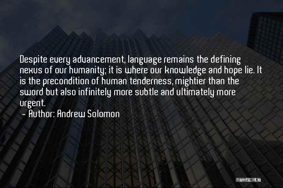 Language And Humanity Quotes By Andrew Solomon