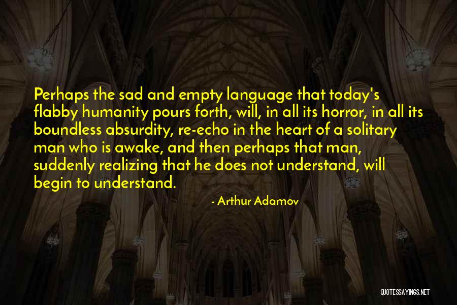 Language And Humanity Quotes By Arthur Adamov