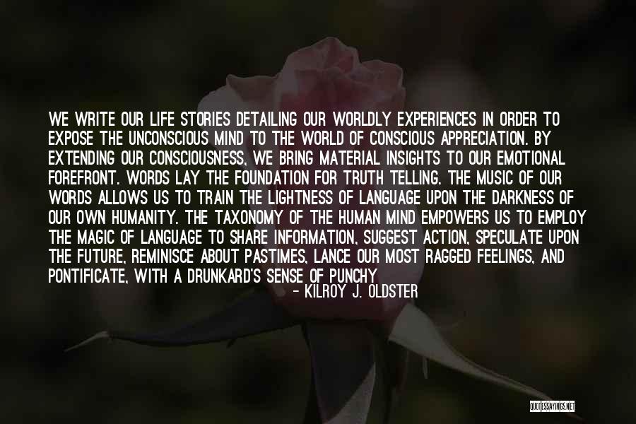 Language And Humanity Quotes By Kilroy J. Oldster Language And Humanity Quotes By Kilroy J. Oldster
